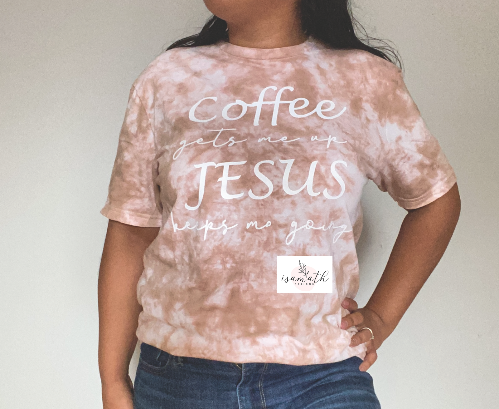 Coffee gets me up Jesus keeps me going