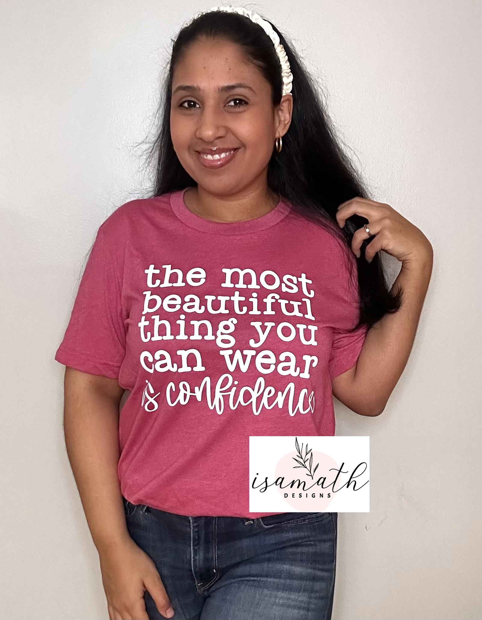 The Most beautiful thing is you can wear is confidence