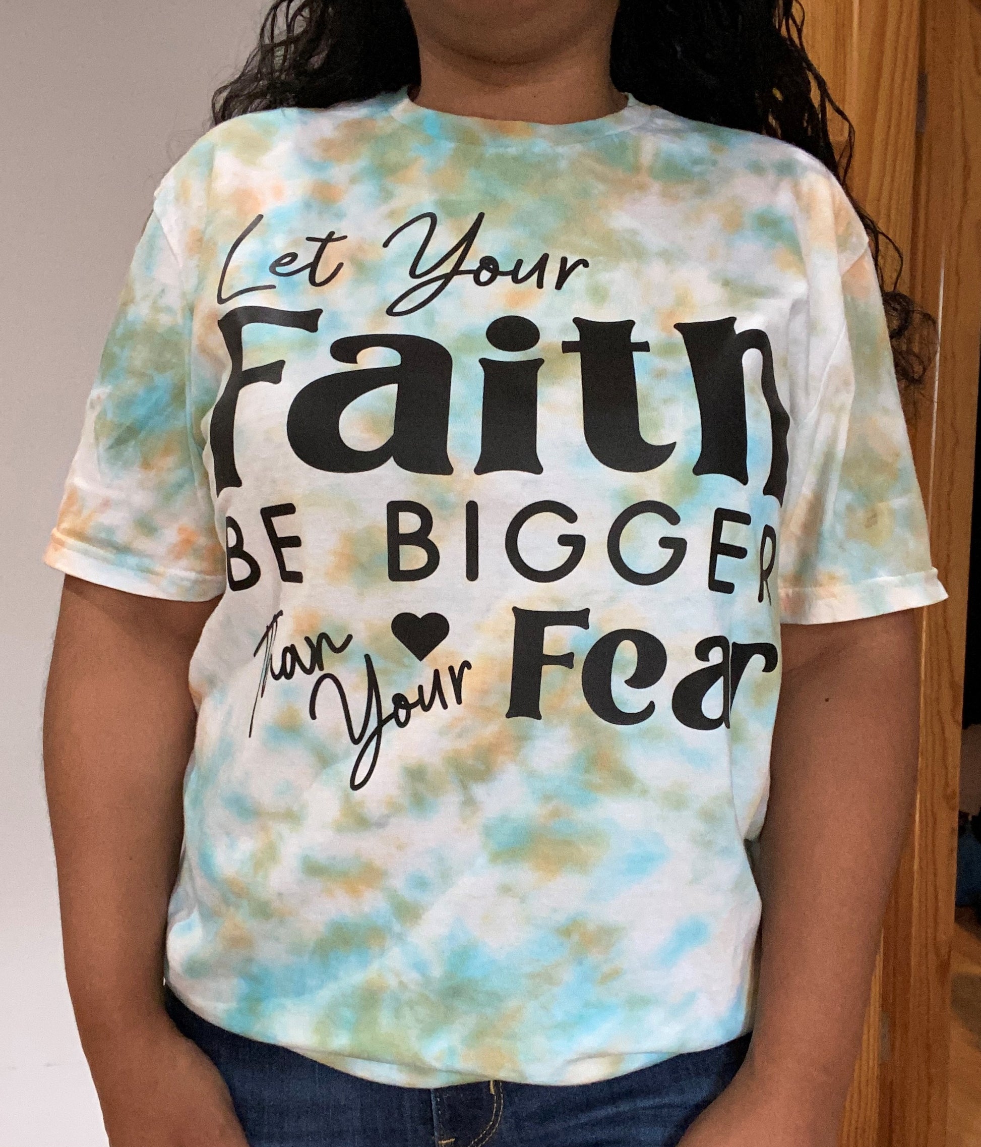 Let your Faith be bigger than your Fear