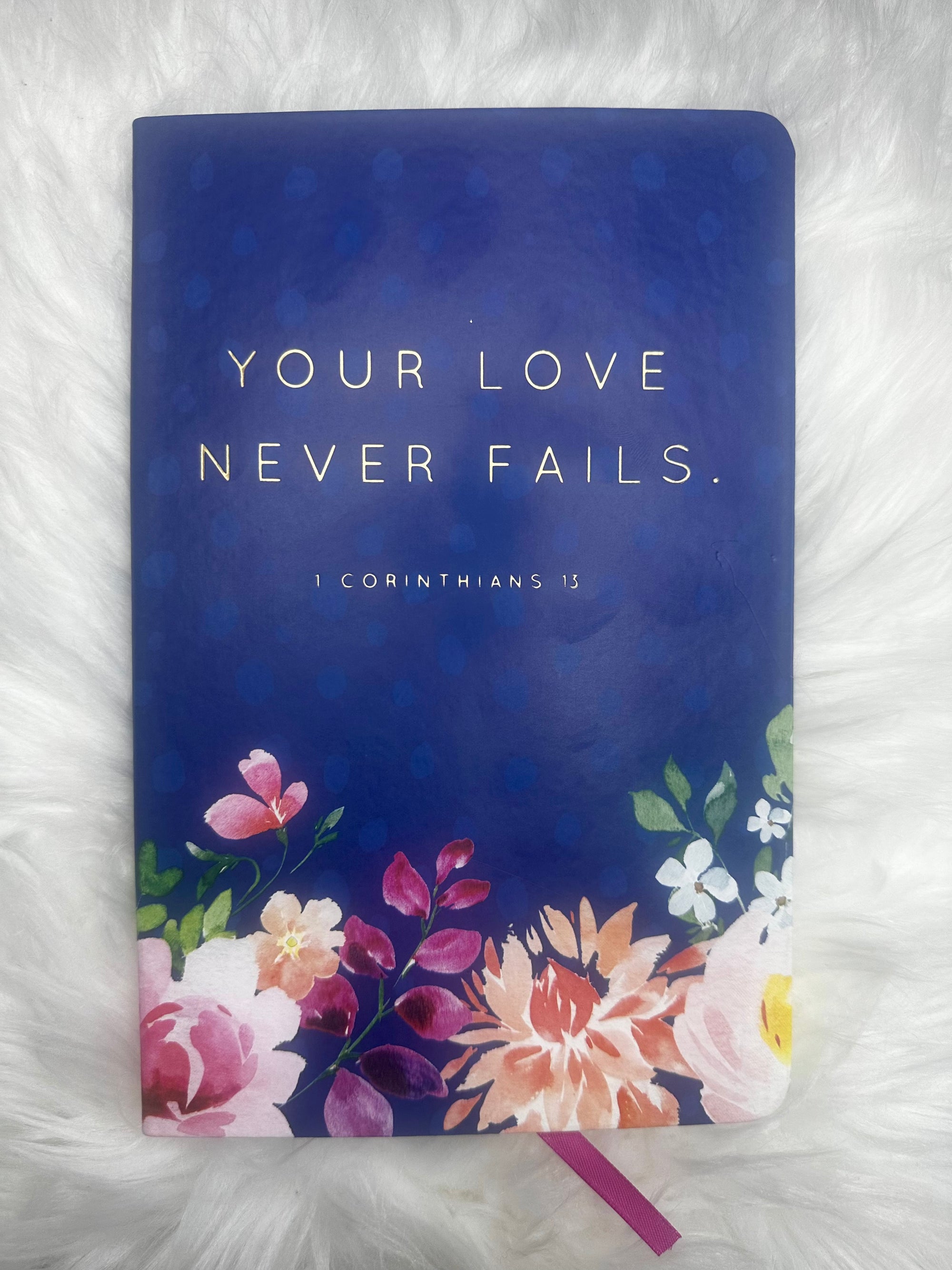 YOUR LOVE NEVER FAILS JOURNAL BOOK