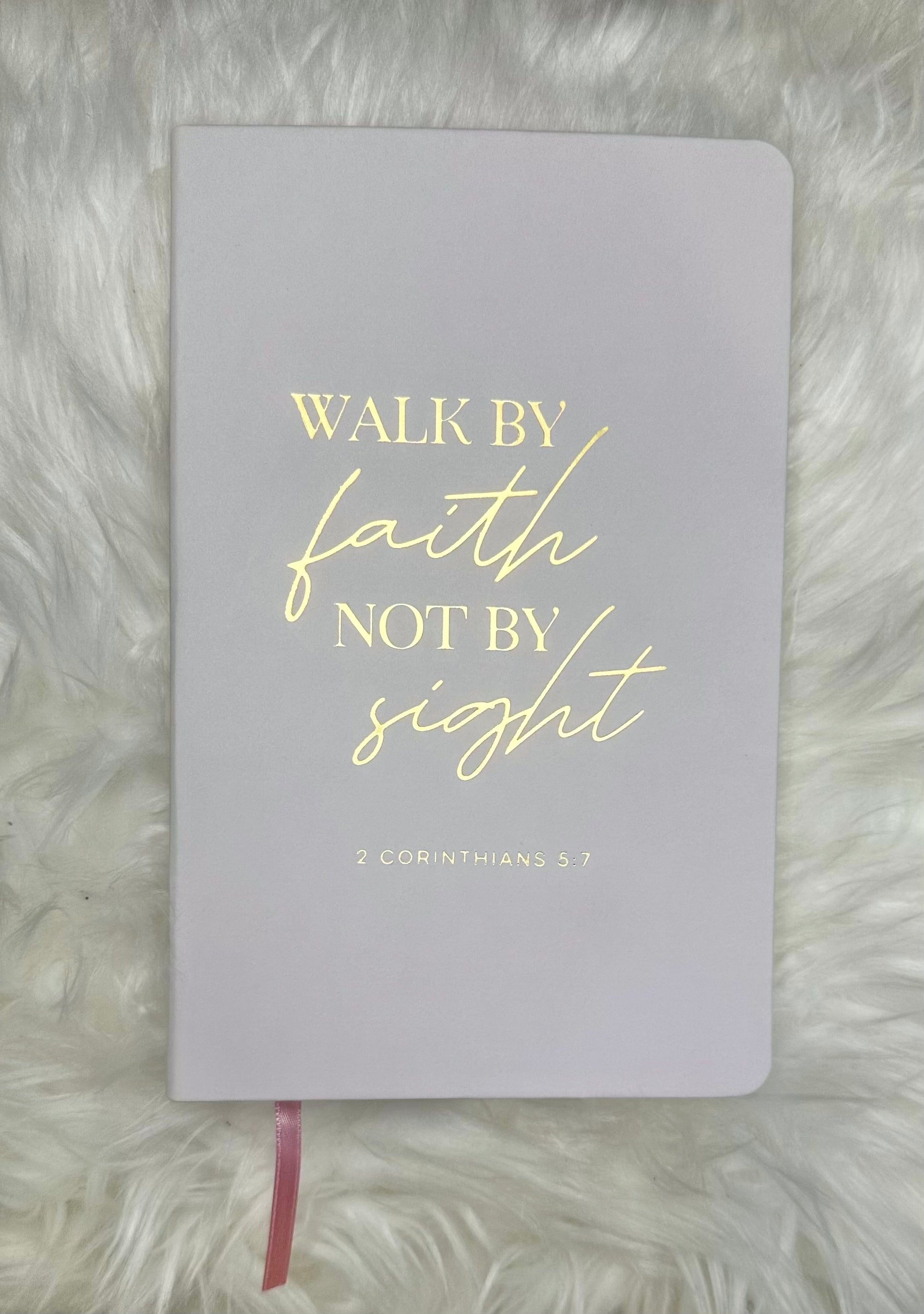 WALK BY FAITH NOT BY SIGHT JOURNAL BOOK