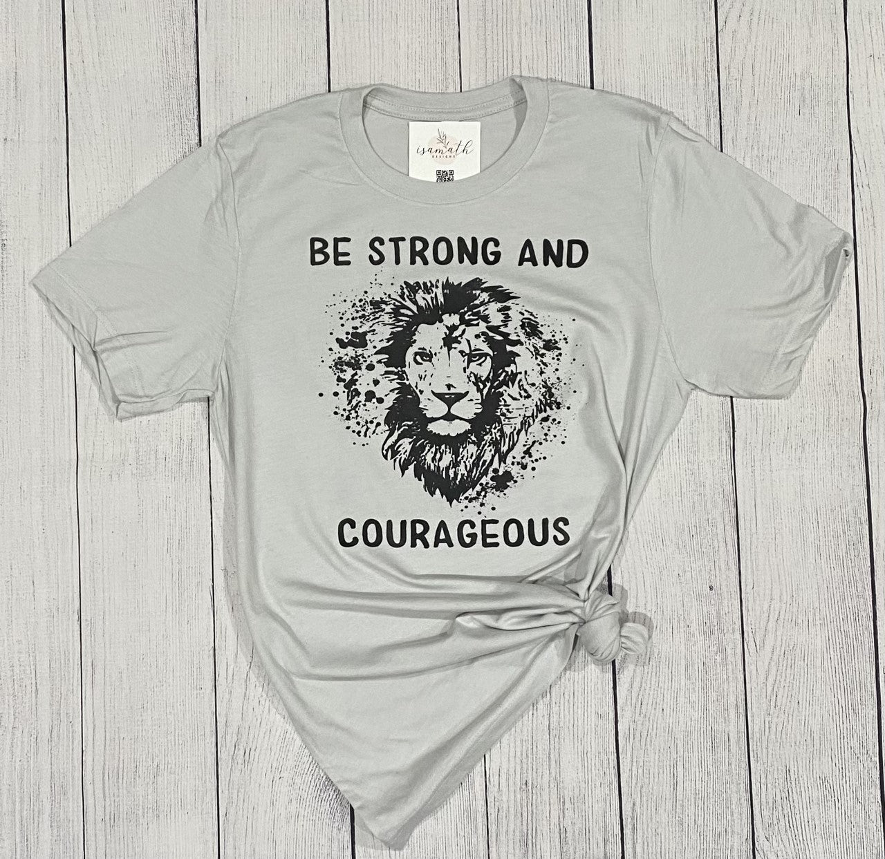 BE STRONG AND COURAGEOUS LION T-SHIRT